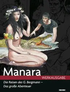 Milo Manara Werkausgabe - Die Reisen des G. Bergmann - Das große Abenteuer 2019