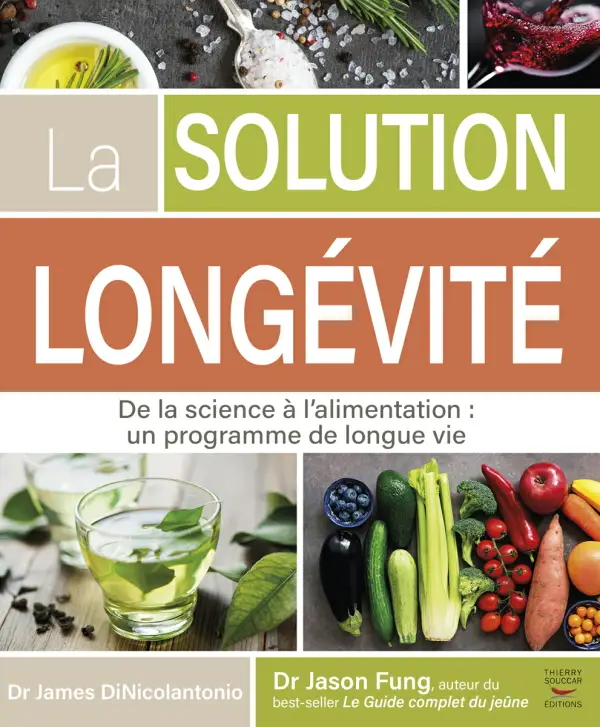 James Dinicolantonio, Jason Fung, "La solution longévité De la science à l'alimentation un