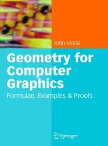 Geometry for Computer Graphics: Formulae, Examples and Proofs by John Vince [Repost]