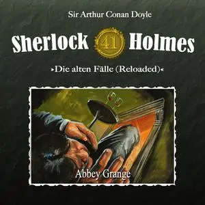 «Sherlock Holmes, Die alten Fälle - Fall 41: Abbey Grange» by Sir Arthur Conan Doyle,Daniela Wakonigg
