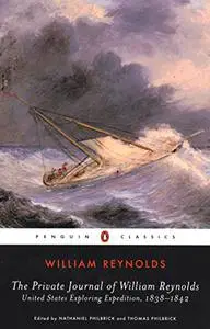 The Private Journal of William Reynolds: United States Exploring Expedition, 1838-1842