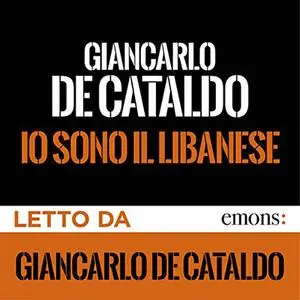 «Io sono il Libanese» by Giancarlo De Cataldo