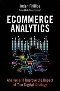 Ecommerce Analytics: Analyze and Improve the Impact of Your Digital Strategy (FT Press Analytics)