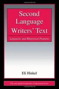 Second Language Writers' Text: Linguistic and Rhetorical Features (ESL & Applied Linguistics Professional Series)(Repost)
