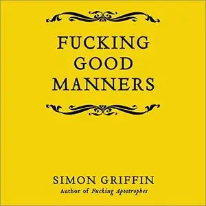 Fucking Good Manners [Audiobook]