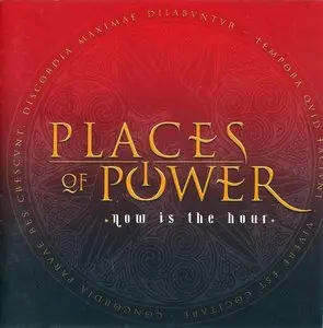 Places Of Power - Now Is The Hour (2009)