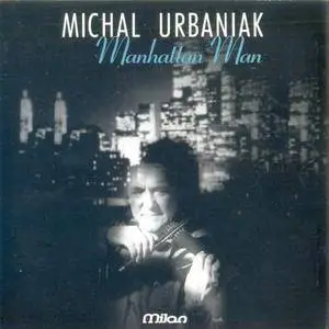 Michal Urbaniak - Manhattan Man (1992) {Milan America}