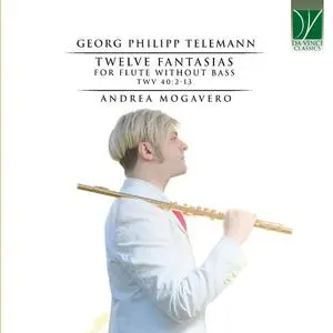 Andrea Mogavero - Georg Philipp Telemann: Twelve Fantasias For Flute Without Bass TWV 40:2-13 (2022)