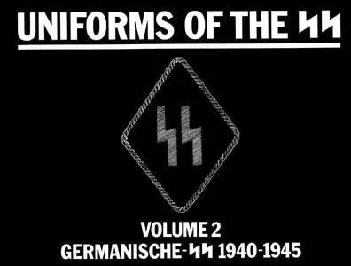 Uniforms of the SS, Volume 2: Germanische-SS (Germanic SS), 1940-1945