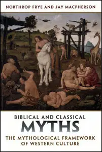 Northrop Frye & Jay Macpherson, "Biblical and Classical Myths: The Mythological Framework of Western Culture"