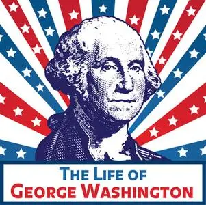 «The Life of George Washington» by Josephine Pollard