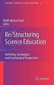 Re/Structuring Science Education: ReUniting Sociological and Psychological Perspectives