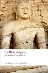The Dhammapada: The Sayings of the Buddha (Repost)