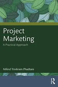 Project Marketing: A Practical Approach