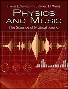 Physics and Music: The Science of Musical Sound (Dover Books on Physics)