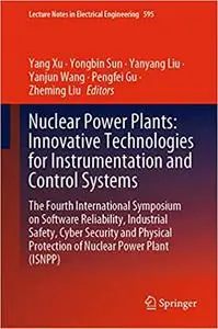 Nuclear Power Plants: Innovative Technologies for Instrumentation and Control Systems: The Fourth International Symposiu