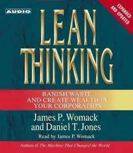 «Lean Thinking: Banish Waste and Create Wealth in Your Corporation, 2nd Ed» by James P. Womack,Daniel T. Jones