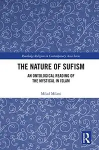 The Nature of Sufism: An Ontological Reading of the Mystical in Islam