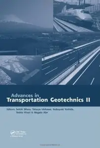 Advances in Transportation Geotechnics II [Repost]