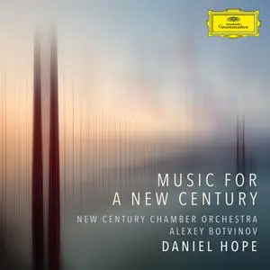 Daniel Hope, Alexey Botvinov & New Century Chamber Orchestra - Music for a New Century (2023)