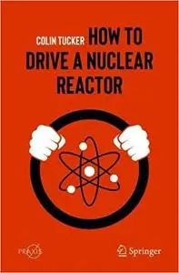 How to Drive a Nuclear Reactor