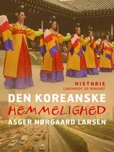 «Den koreanske hemmelighed» by Asger Nørgaard Larsen