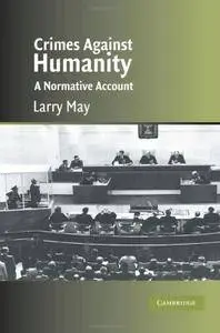 Crimes against Humanity: A Normative Account