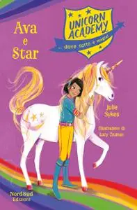 Julie Sykes - Ava e Star. Unicorn Academy