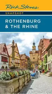 Rick Steves Snapshot Rothenburg & the Rhine (The Rick Steves Snapshots)