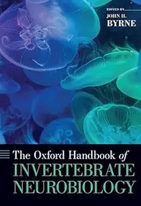 The Oxford Handbook of Invertebrate Neurobiology