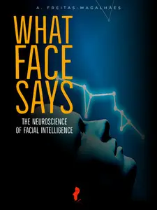 What Face Says: The Neuroscience of Facial Intelligence