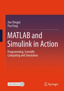 MATLAB and Simulink in Action: Programming, Scientific Computing and Simulation