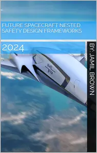 Future Spacecraft Nested Safety Design Frameworks