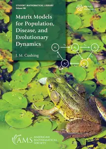 Matrix Models for Population, Disease, and Evolutionary Dynamics