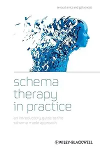 Schema Therapy in Practice: An Introductory Guide to the Schema Mode Approach