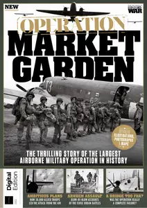 History of War Operation Market Garden - 4th Edition - 21 August 2025