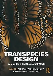 Transpecies Design: Design for a Posthumanist World