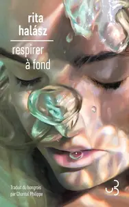 Rita Halász, "Respirer à fond"