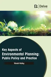 Key aspects of Environmental planning: Public policy and practice