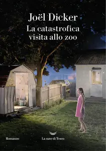 La catastrofica visita allo zoo - Joël Dicker