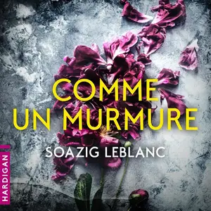 Soazig Leblanc, "Comme un murmure"
