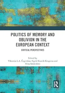 Politics of Memory and Oblivion in the European Context