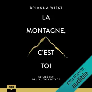 Brianna Wiest, "La montagne, c’est toi: Se libérer de l’autosabotage"