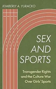 Sex and Sports: Transgender Rights and the Culture War Over Girls' Sports