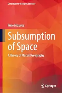 Subsumption of Space: A Theory of Marxist Geography