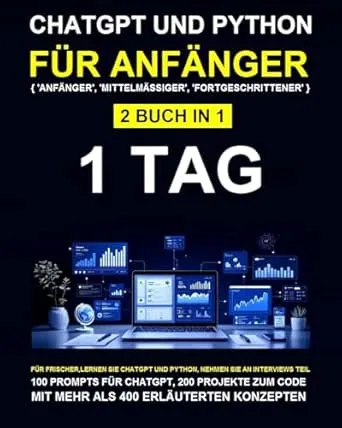 ChatGPT für Anfänger: ChatGPT für Anfänger, Python für Anfänger