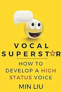 Vocal Superstar: How to Develop a High Status Voice