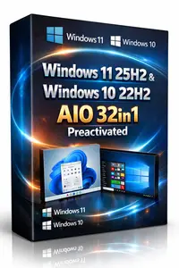 Windows 11 25H2 (No TPM Required) & Windows 10 22H2 AIO 32in1 Preactivated May 2026
