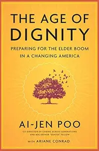 The Age of Dignity: Preparing for the Elder Boom in a Changing America