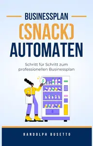 Businessplan erstellen für einen Automaten-Kiosk (German Edition)